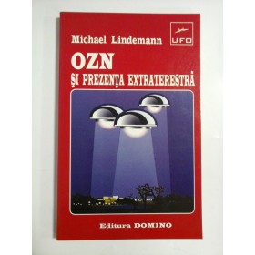 OZN  SI  PREZENTA  EXTRATERESTRA *  SASE  PUNCTE  DE  VEDERE  -  Michael  LINDEMANN 